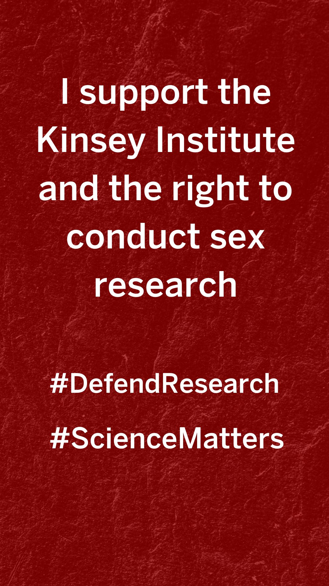I support the Kinsey Institute and the right to conduct sex research.